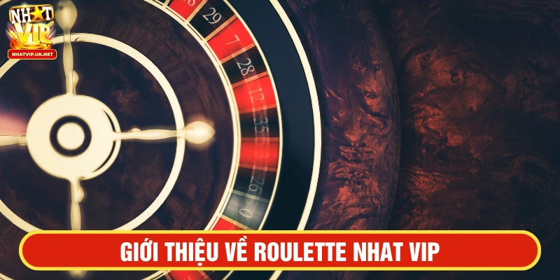 Giới thiệu Roulette NHATVIP
